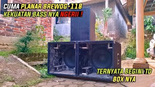 Planar Brewog 118 Box Sejuta Umat Kembali Muncul  Gak Di Sangka Bass nya Sampai Seperti ini 🔥 [upl. by Siron]