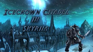 Skyrim Mods Icecrown Citadel for Skyrim [upl. by Wallace]