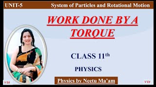 work done by Torque  Class 11 Physics Unit 5 System of particles and Rotational motion [upl. by Atiuqes]