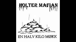 Holtermafian  En Halv Kilo Møkk [upl. by Oran744]