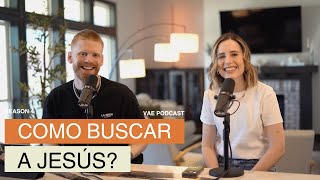 Cómo buscar a Jesús  VAE Podcast [upl. by Introc]