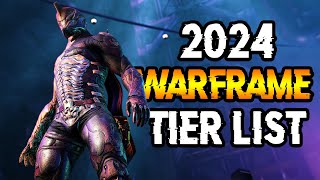 WARFRAME 2024 TIER LIST  Get Your Popcorn Ready [upl. by Udale]