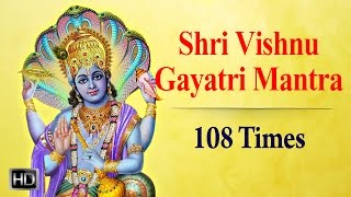 Shri Vishnu Gayatri Mantra  108 Times Chanting  Powerful Mantra for Peace amp Success [upl. by Cohby]