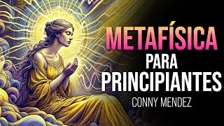 Guía METAFÍSICA PARA PRINCIPIANTES  Conny Mendez [upl. by Corliss]