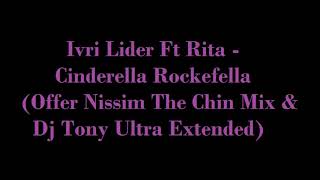 Ivri Lider Ft Rita Cinderella Rockefella Offer Nissim The Chin Mix amp Dj Tony Ultra Extended [upl. by Idihsar]