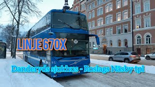 Linje 670X Danderyds sjukhus  Roslags Näsby trafikplats med Volvo 9700 dd [upl. by Yewed]