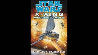 STAR WARS XWing Wedges Gamble  Part 1 of 2  Full Unabridged Audiobook BOOK 2 [upl. by Asiulana]