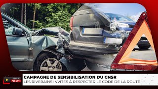 LES ACCIDENTS MORTELS  LE CNSR EN CAMPAGNE DE SENSIBILISATION [upl. by Ettevram564]