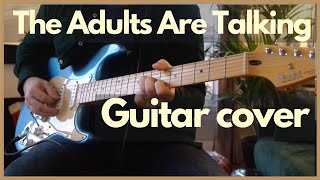 The Strokes  The Adults Are Talking Guitar Cover [upl. by Sirkin]