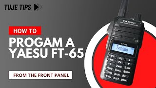 Programming the Yaesu FT65 From The Front Panel [upl. by Pardoes895]