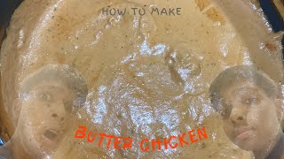 How To Make Butter Chicken [upl. by Odnumyar]