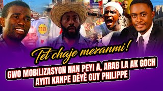 GWO MOBILIZASYON NAN PEYI A ARAB LA AK GOCH AYITI KANPE DEYE GUY PHILIPPE [upl. by Normand]