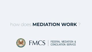 FMCS 101 How Does Mediation Work [upl. by Atwahs]