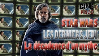 Star Wars  Les derniers Jedi  La décadence dun mythe [upl. by Anyat]