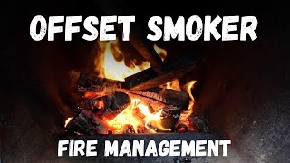 Offset Smoker Fire Management [upl. by Nahtanhoj]