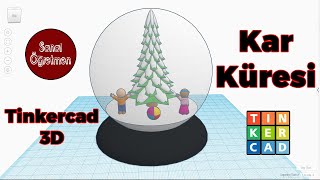 Tinkercad 3D Kar Küresi Tasarımı [upl. by Llemaj202]