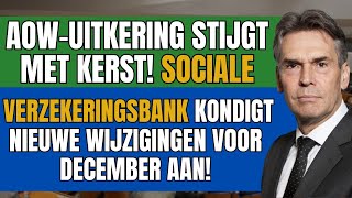 AOWuitkering stijgt met Kerst SVB kondigt nieuwe wijzigingen voor december aan [upl. by Johnathon470]