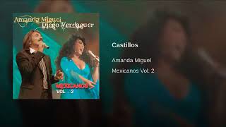 Castillos  Amanda Miguel Mexicanísimos Vol 2 DVD En Vivo Audio Oficial [upl. by Ziguard536]