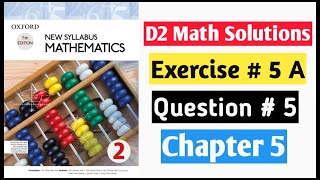 Exercise 5a Question no 5 Oxford New Syllabus Mathematics Chapter 5 D2 Solutions Olevels Math [upl. by Jaymee345]