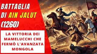 La Battaglia di Ain Jalut del 1260 La Vittoria dei Mamelucchi che Fermò lAvanzata Mongola [upl. by Garrott829]