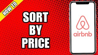 How To Sort Airbnb By Price Filter By Price [upl. by Nnaeilsel]