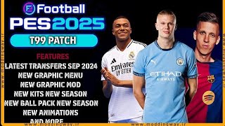 PES 2017 NEW T99 PATCH FULL MOD  SEASON 20242025 [upl. by Coray45]