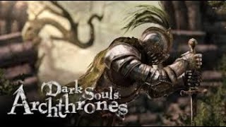 Dark Souls Archthrones COOP DA RESENHA [upl. by Bugbee]