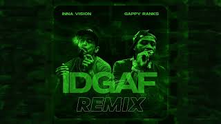 Inna Vision Gappy Ranks  IDGAF Remix Official Audio [upl. by Lorinda]