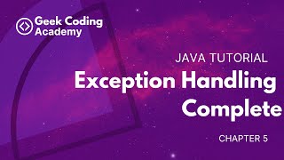 Chapter 5  Exception Handling Complete  Java tutorial  Geek Coding Academy [upl. by Merp290]