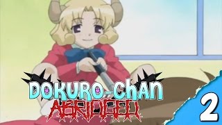 DokuroChan Abridged Episode 2 [upl. by Areval331]