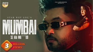 MUMBAI SE HAI  Music Video  STAR BOY LOC  KOUKY  369 Records  New Rap Song  HIP HOP SONG [upl. by Frankhouse]