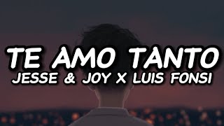 Te amo tanto  Jesse amp Joy ft Luis Fonsi [upl. by Aneloj]