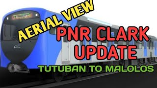 PNR CLARK PHASE 1 TUTUBAN TO MALOLOS AERIAL VIEW UPDATE [upl. by Tallula]