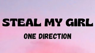 STEAL MY GIRL  One Direction LYRICS my fav song [upl. by Leiser]