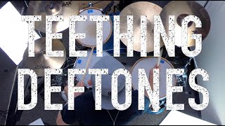 TEETHING  DEFTONES  DRUM COVER [upl. by Anoyk]