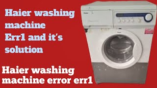 How to fix Haier washing machine error ہائیرواشنگ مشین کا ائرر ای ون کو کیسے ریپر کریں [upl. by Ariahs288]