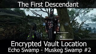 The First Descendant Encrypted Vault Location  Echo Swamp  Muskeg Swamp 2 [upl. by Gregorio94]