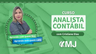 Curso Analista Contábil com Cristiane Dias  06ª edição  MJ Capacitações [upl. by Ahsiel439]