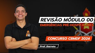 MÓDULO 00  REVISÃO DE EMERGÊNCIAS PRÉHOSPITALARES  CBMDF [upl. by Adnolahs297]