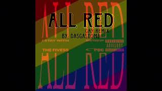 All Red Gay Remix  Dasgasdom3 [upl. by Mackay875]