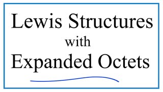 Lewis Structures for Compounds with Expanded Octets [upl. by Opiak]