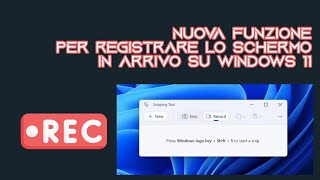 Nuova Funzione di REGISTRAZIONE SCHERMO in arrivo su Windows 11 [upl. by Staal583]