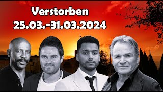 Trauer um verstorbene Berühmtheiten die uns in der Woche vom 2503 bis 31032024 verlassen haben [upl. by Jeffry352]