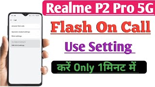 How to Use Flash On Call Setting In Realme P2 Pro 5G  flashlight notification On Setting [upl. by Sydelle958]