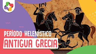 Antigua Grecia  Período Helenístico  Historia  Educatina [upl. by Lisle]