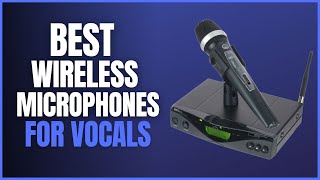 Best Wireless Microphones For Vocals in 2024 [upl. by Aidyl]