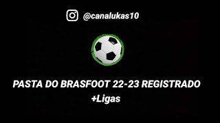 PASTA DO BRASFOOT 2223 REGISTRADO  8 LIGAS TUTORIAL [upl. by Nnylyak]