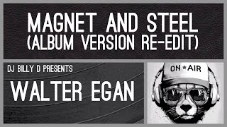 Walter Egan  Magnet and Steel Album Version ReEdit [upl. by Kered]