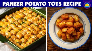 Paneer Potato Tots Recipe  How To Make Tater Tots  Homemade Tater Tots [upl. by Raab883]