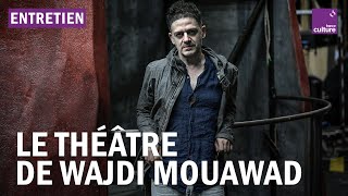 Le théâtre de tous les possibles de Wajdi Mouawad [upl. by Janot]